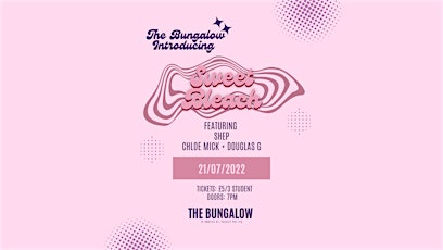 The Bungalow Introducing: Sweet Bleach, Shep & Chloe Mick + Douglas G tickets