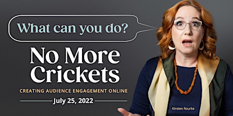 No More Crickets: Creating Audience Engagement Online (New Date) tickets