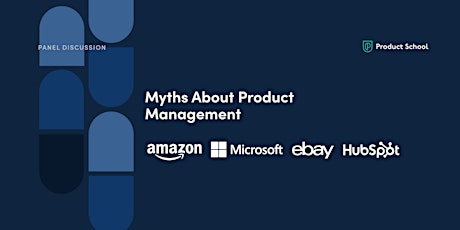 Panel Discussion: Myths About Product Management