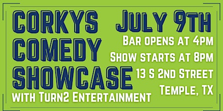Corkys Comedy Showcase (Saturday, July 9th) tickets
