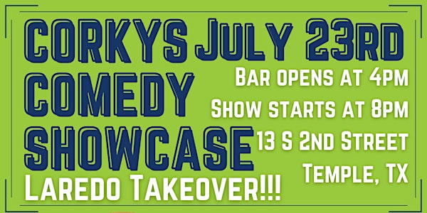Corkys Comedy Showcase (Saturday, July 23rd)