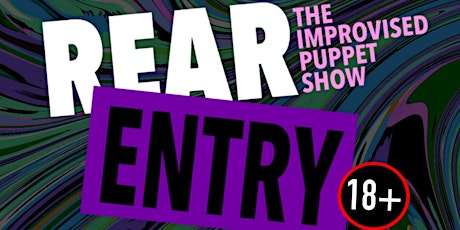 Rear Entry: The Improvised Puppet Show -  at The Attic Bar & Stage 18+ tickets