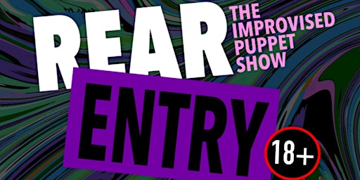 Rear Entry: The Improvised Puppet Show -  at The Attic Bar & Stage 18+