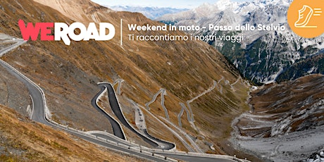 Weekend in Moto - Passo dello Stelvio | WeRoad ti biglietti