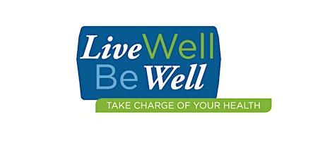 VIRTUAL - Live Well Be Well: Chronic Disease Self-Management  Workshop tickets