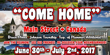 "COME HOME"- Canada 150 Celebration Weekend - Bruce Mines, Johnson & Plummer Additional primary image