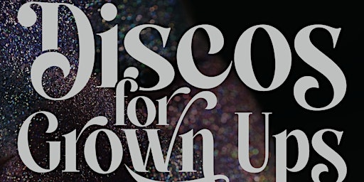 Discos for Grown ups pop-up 70s, 80s and 90s disco party - COVENTRY