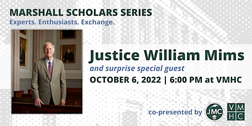Marshall Scholars Series: Justice William Mims & Special Guest