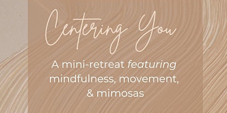 Centering You Mini-Retreat:  mindfulness + movement + mimosas