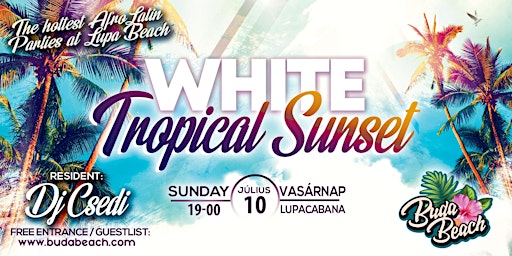 BudaBeach WHITE Tropical Sunset || Július 10 || DJ CSEDI