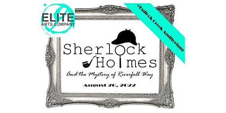 EAC Presents: Sherlock Holmes and the Mystery of Riverfall Way