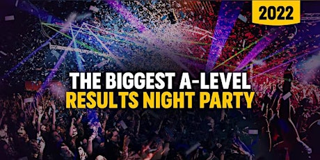 The Biggest A-Level Results Night Party tickets