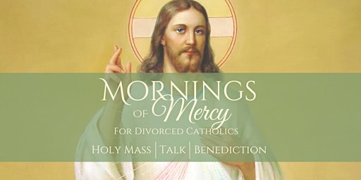 Mornings of Mercy for Divorced Catholics August 27, 2022