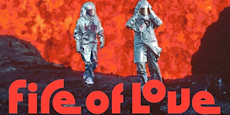Avant-première: Fire of Love tickets