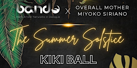 BAND X Overall Mother Miyoko Presents: The Summer Solstice Kiki Ball tickets