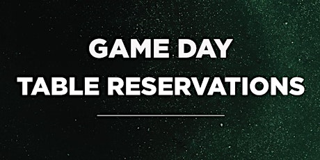 Game Day Table Reservations - December 19th primary image