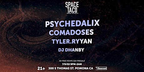 SPACE TACO House Tuesdays !! w Psychedalix, Comadoses, Tyler.Ryyan tickets