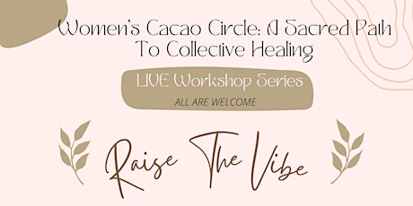 Women's Cacao Circle: A Sacred Path To Collective Healing tickets