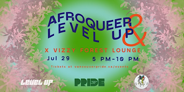 AFROQUEER & LEVEL UP X Vizzy Forest Lounge