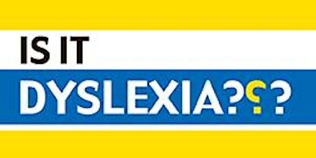"Is It Dyslexia?" Free Informational Seminar (for parents, teachers & tutors) primary image
