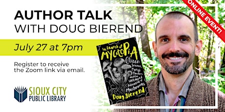 Author Talk with Doug Bierend writer of "In Search of Mycotopia" - ZOOM tickets