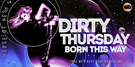 Dirty Thursday: Born This Way tickets