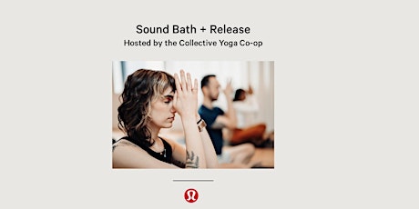 The Movement Presents: Sound Bath + Release with the Collective Yoga Co-op tickets