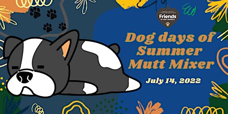 Dogs Days of Summer Mutt Mixer tickets