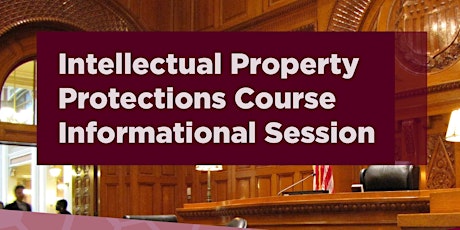 Intellectual Property Protections Course Informational Session