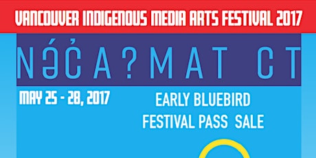 Early Blue Bird Sale* Nə́c̓aʔmat ct 2017 Festival Pass primary image