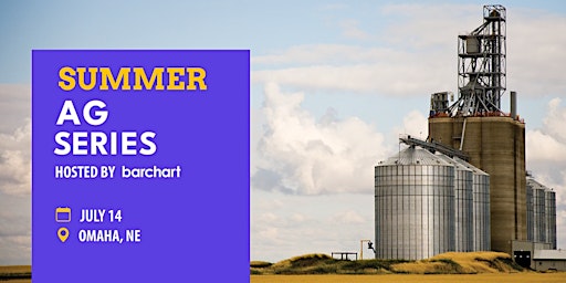 Barchart Ag Summer Series | Omaha, NE