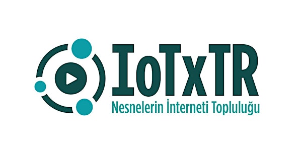 IoTxTR #41 -- "Vestel, Vestel Ventures ve IoT"