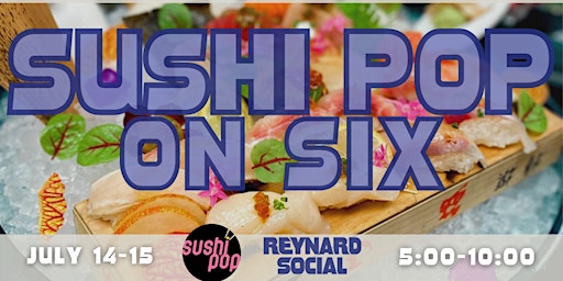 Sushi Pop at Reynard Social