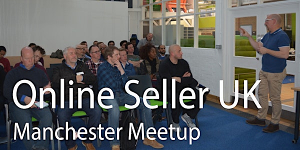 Manchester Online Seller Meetup