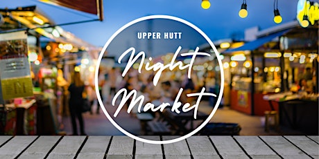 Upper Hutt Night Market tickets