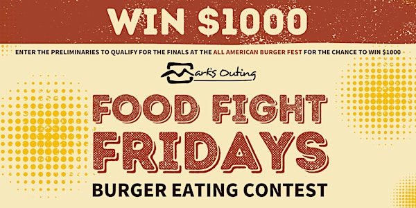 Mark's Outing FOOD FIGHT FRIDAYS: Burger Eating Contest