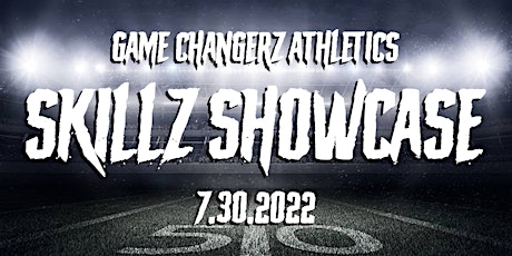 Game Changerz Athletics Skillz Showcase (Ages 13-17) tickets
