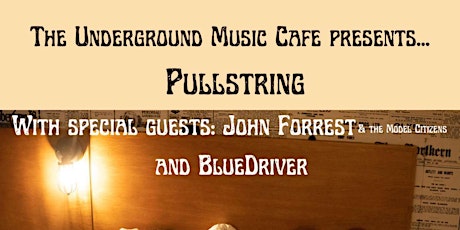 Pullstring // John Forrest & the Model Citizens // Blue Driver