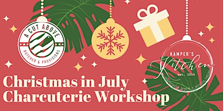 Christmas in July Charcuterie Workshop tickets