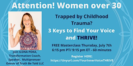 ATTN Women Over 30! Trapped By Trauma? 3 Keys to Find Your Inner Voice tickets