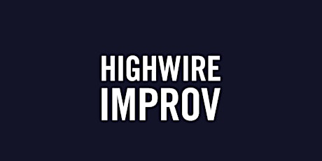 Highwire Improv Open Jam (In-Person) tickets