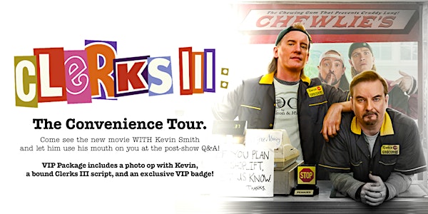 "VIP Experience" Clerks III : The Convenience Tour (Vancouver, BC)