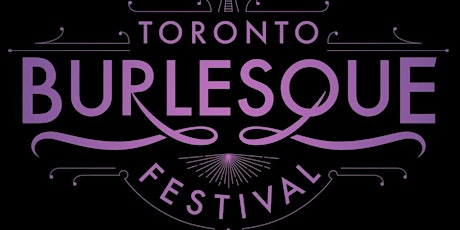 TORONTO BURLESQUE FESTIVAL PACKAGES primary image