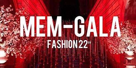 MEM-GALA Fashion 22" tickets