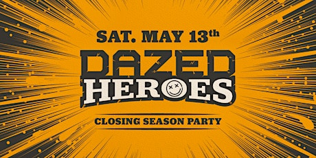 Dazed Heroes *Season Closing Party*  primary image
