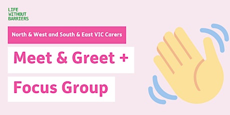 VIC Carers - Meet & Greet + Focus Group