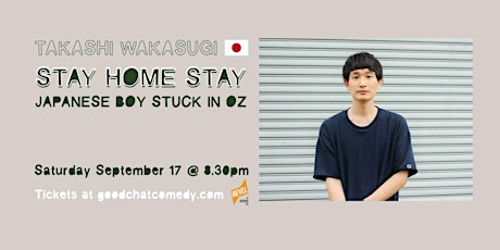 Takashi Wakasugi | Stay Home Stay [Japanese Boy Stuck In Oz]