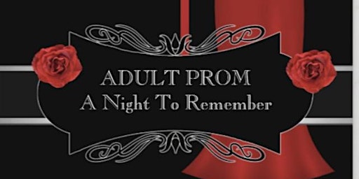 Adult Prom             " A Night To Remember"