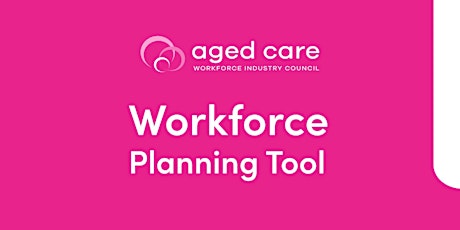 Aged Care Workforce Planning Tool | Lunch and Learn tickets