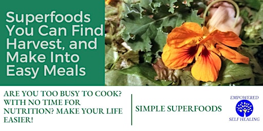 Superfoods You Can Find, Harvest, and Make Into Easy Meals